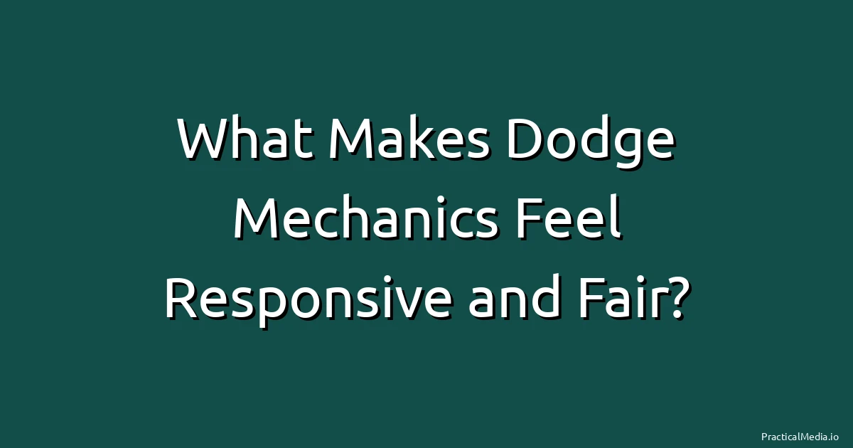 What Makes Dodge Mechanics Feel Responsive and Fair?