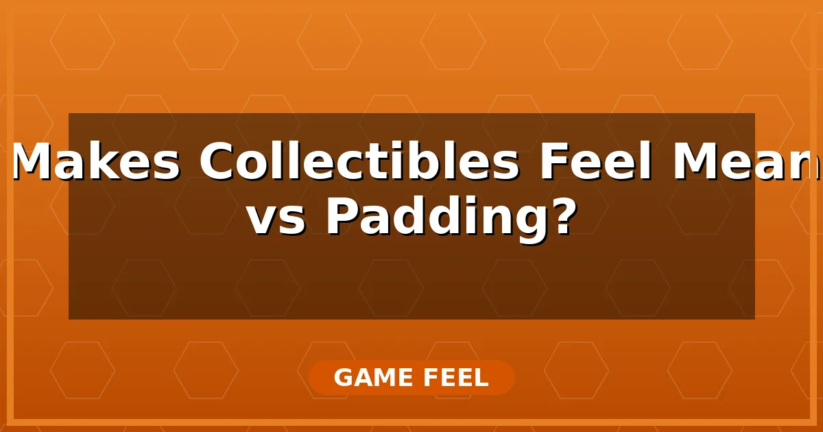 What Makes Collectibles Feel Meaningful vs Padding?